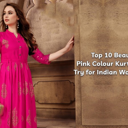 Top 10 Beautiful Pink Colour Kurtis to Try for Indian Women